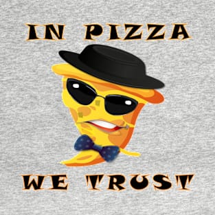 WE TRUST IN PIZZA T-Shirt